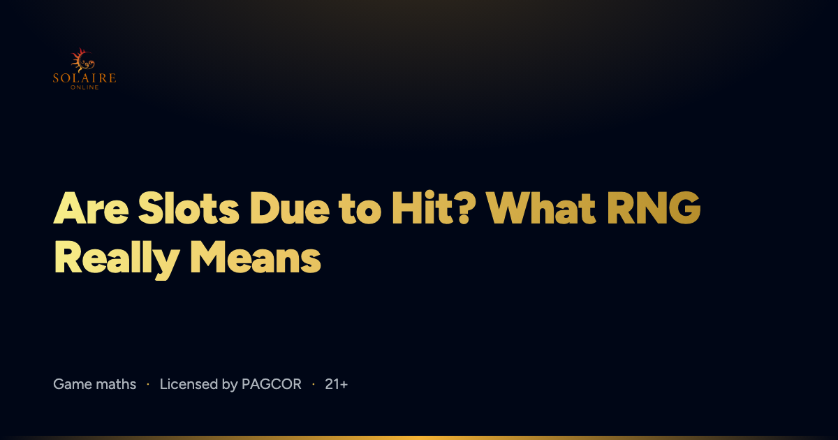 Are Slots Due to Hit? What RNG Really Means