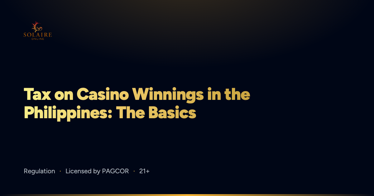 Tax on Casino Winnings in the Philippines: The Basics